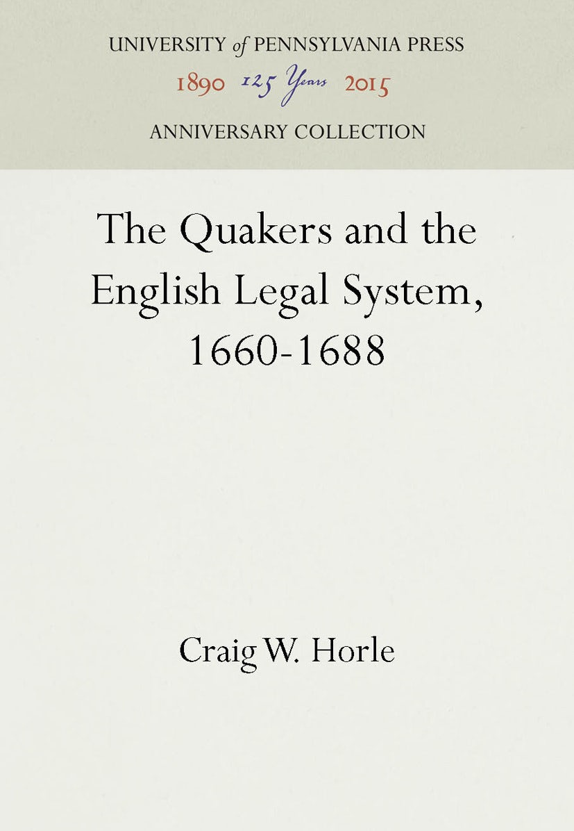 Book cover image for The Quakers and the English Legal System, 1660-1688 ISBN: 9781512802801